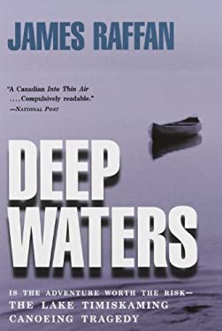 Deep Waters : Courage, Character and the Lake Timiskaming Canoeing Tragedy