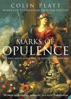 Marks of Opulence: the Why, When and Where of Western Art 1000-1914