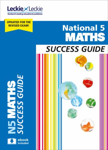National 5 Maths Success Guide : Revise for SQA Exams