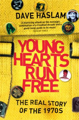 Young Hearts Run Free: the Real Story of The 1970's
