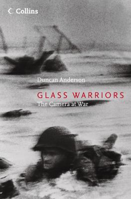 Glass Warriors: the Camera at War