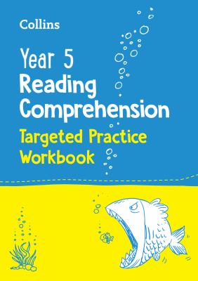 Year 5 Reading Comprehension Targeted Practice Workbook : Ideal for Use at Home