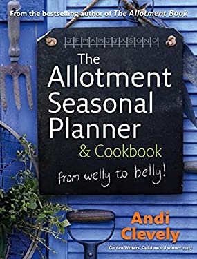 The Allotment Book: Seasonal Planner and Cookbook