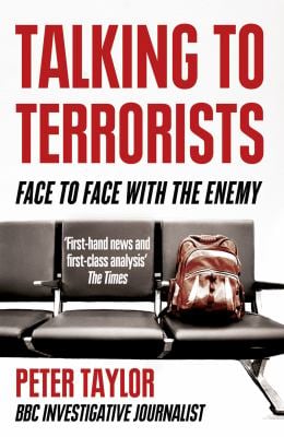 Talking to Terrorists : Face to Face with the Enemy