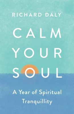Calm Your Soul : A Year of Spiritual Tranquility