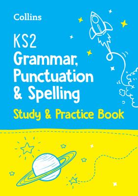 KS2 Grammar, Punctuation and Spelling SATs Study and Practice Book : For the 2026 Tests