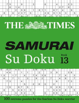The Times Su Doku - The Times Samurai Su Doku : 100 Extreme Puzzles for the Fearless Su Doku Warrior