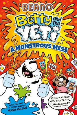 Beano Betty and the Yeti : A Monstrous Mess