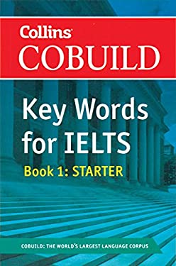 Collins COBUILD Key Words for IELTS: Book 1 Starter IELTS 4-5. 5 (B1+) (Collins English for IELTS)