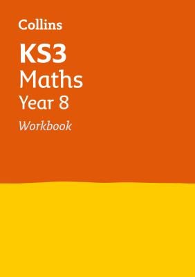 KS3 Maths Year 8 Workbook : Ideal for Year 8