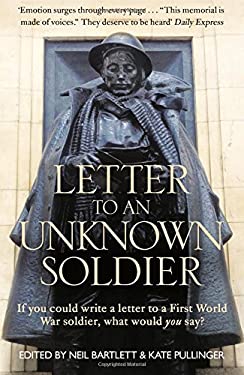 Letter to an Unknown Soldier: If You Could Write a Letter to a First World War Soldier, What Would You Say?