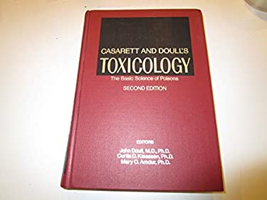 Casarett and Doull's Toxicology : The Basic Science of Poisons