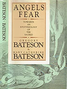 Angels Fear : Towards an Epistemology of the Sacred