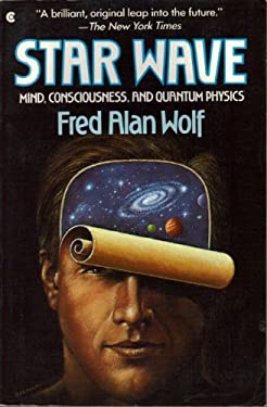 Star Wave : Mind, Consciousness, and Quantum Physics