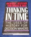 Thinking in Time : The Uses of History for Decision Makers