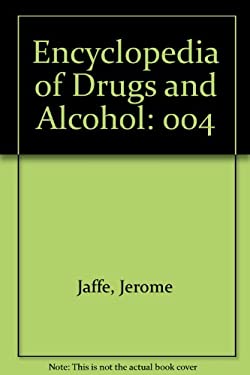 The Encyclopedia of Drugs and Alcohol