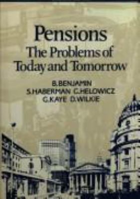 Pensions : The Problems of Today and Tomorrow