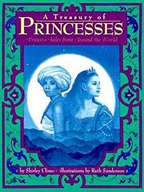 A Treasury of Princesses : Princess Tales from Around the World