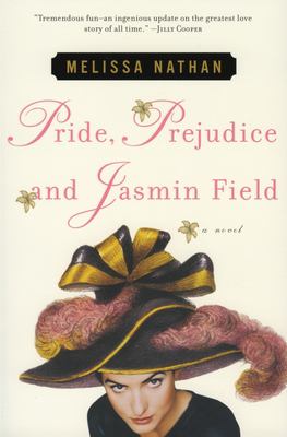 Pride, Prejudice and Jasmin Field : A Novel