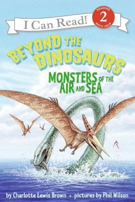 Beyond the Dinosaurs : Monsters of the Air and Sea