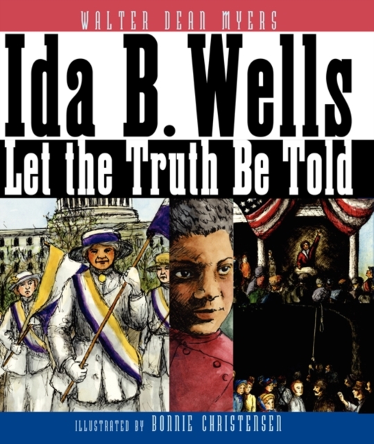 Ida B. Wells : Let the Truth Be Told