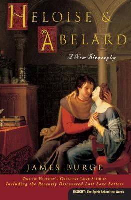 Heloise and Abelard : A New Biography