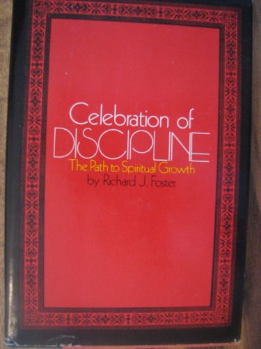 Celebration of Discipline : The Path to Spiritual Growth