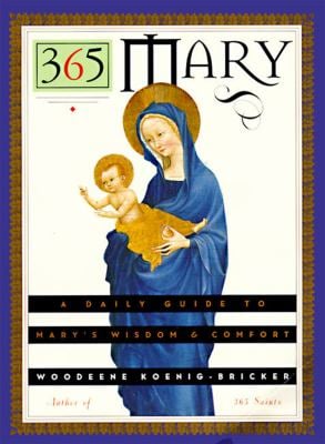 365 Mary : A Daily Guide to Mary's Wisdom and Comfort