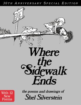 Where the Sidewalk Ends with 12 Extra Poems : Poems and Drawings