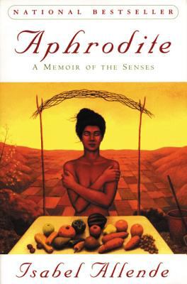 Aphrodite : A Memoir of the Senses