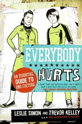 Everybody Hurts : An Essential Guide to Emo Culture