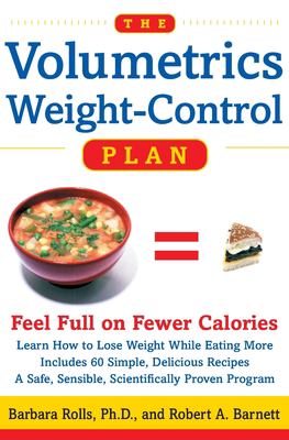 The Volumetrics Weight-Control Plan : Feel Full on Fewer Calories