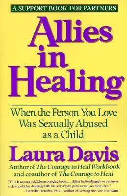 Allies in Healing : When the Person You Love Is a Survivor of Child Sexual Abuse