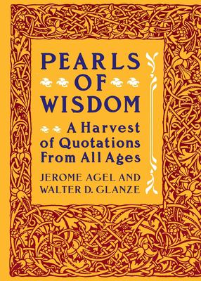 Pearls of Wisdom : A Harvest of Quotations from All Ages