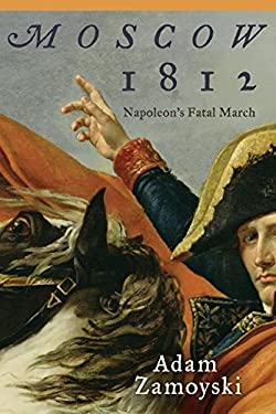 Moscow 1812 : Napoleon's Fatal March