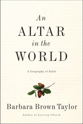 An Altar in the World : A Geography of Faith