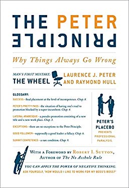 The Peter Principle : Why Things Always Go Wrong