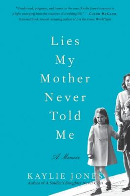 Lies My Mother Never Told Me : A Memoir