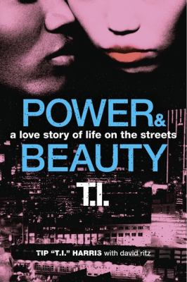 Power and Beauty : A Love Story of Life on the Streets