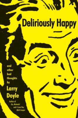 Deliriously Happy : And Other Bad Thoughts