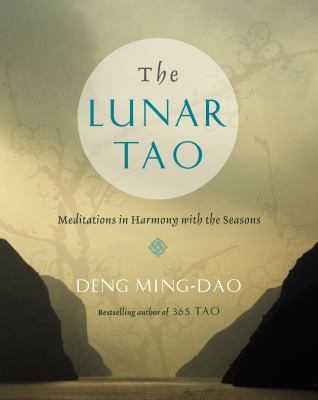 The Lunar Tao : Meditations in Harmony with the Seasons