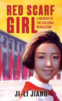 Red Scarf Girl : A Memoir of the Cultural Revolution