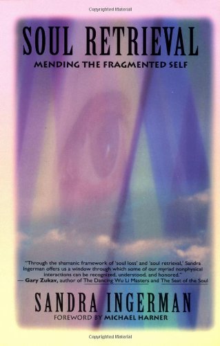 Soul Retrieval : Mending the Fragmented Self