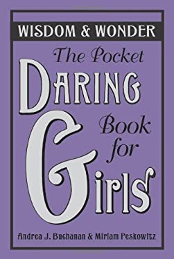 The Pocket Daring Book for Girls : Wisdom and Wonder