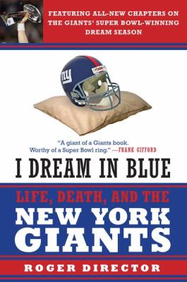I Dream in Blue : Life, Death, and the New York Giants