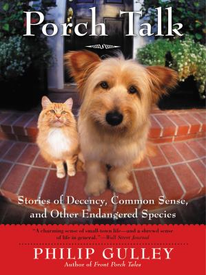 Porch Talk : Stories of Decency, Common Sense, and Other Endangered Species