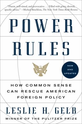 Power Rules : How Common Sense Can Rescue American Foreign Policy