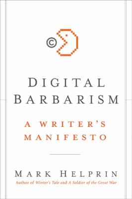 Digital Barbarism : A Writer's Manifesto