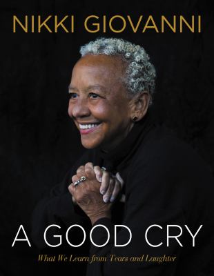A Good Cry : What We Learn from Tears and Laughter