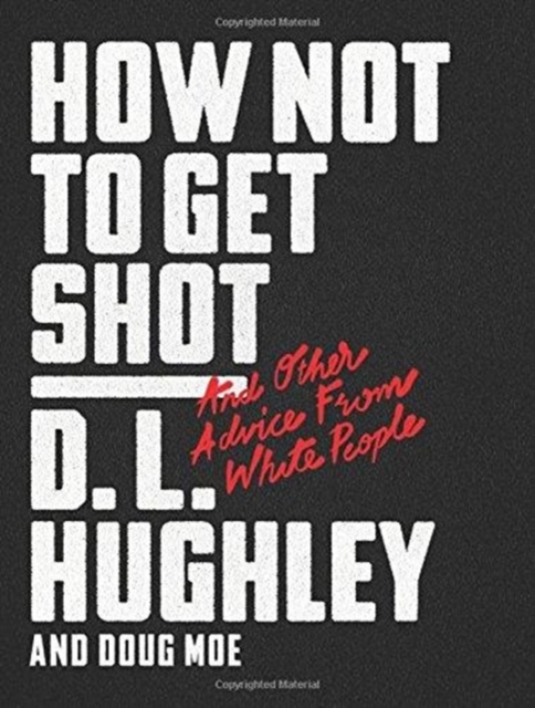 How Not to Get Shot : And Other Advice from White People